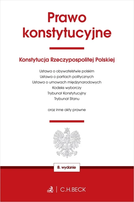 Prawo konstytucyjne oraz ustawy towarzyszące wyd. 8