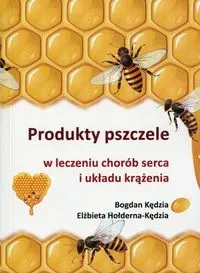 Produkty pszczele w leczeniu chorób serca i układu krążenia