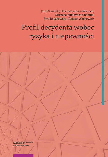 Profil Decydenta Wobec Ryzyka I Niepewności