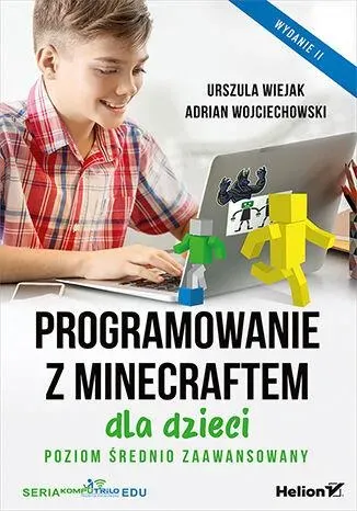 Programowanie z Minecraftem dla dzieci. Poziom średnio zaawansowany wyd. 2