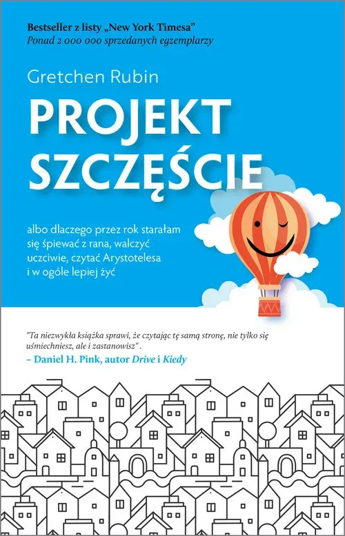 Projekt szczęście dlaczego przez rok starałam się śpiewać z rana walczyć uczciwie czytać arystotelesa i w ogóle lepiej żyć