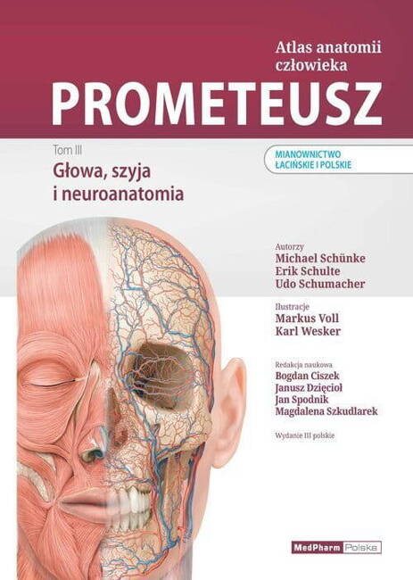 Prometeusz Atlas Anatomii Człowieka Tom 3 Głowa, Szyja I Neuroanatomia. Mianownictwo Łacińskie I