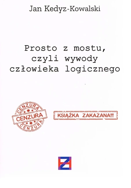 Prosto z mostu, czyli wywody człowieka logicznego