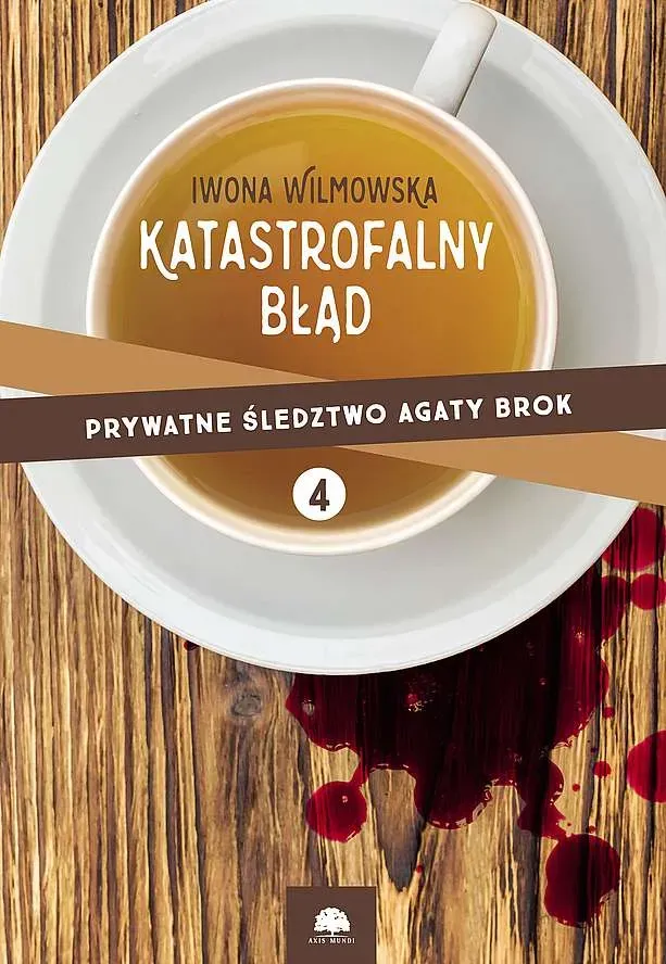 Prywatne śledztwo Agaty Brok Tom 4. Katastrofalny błąd