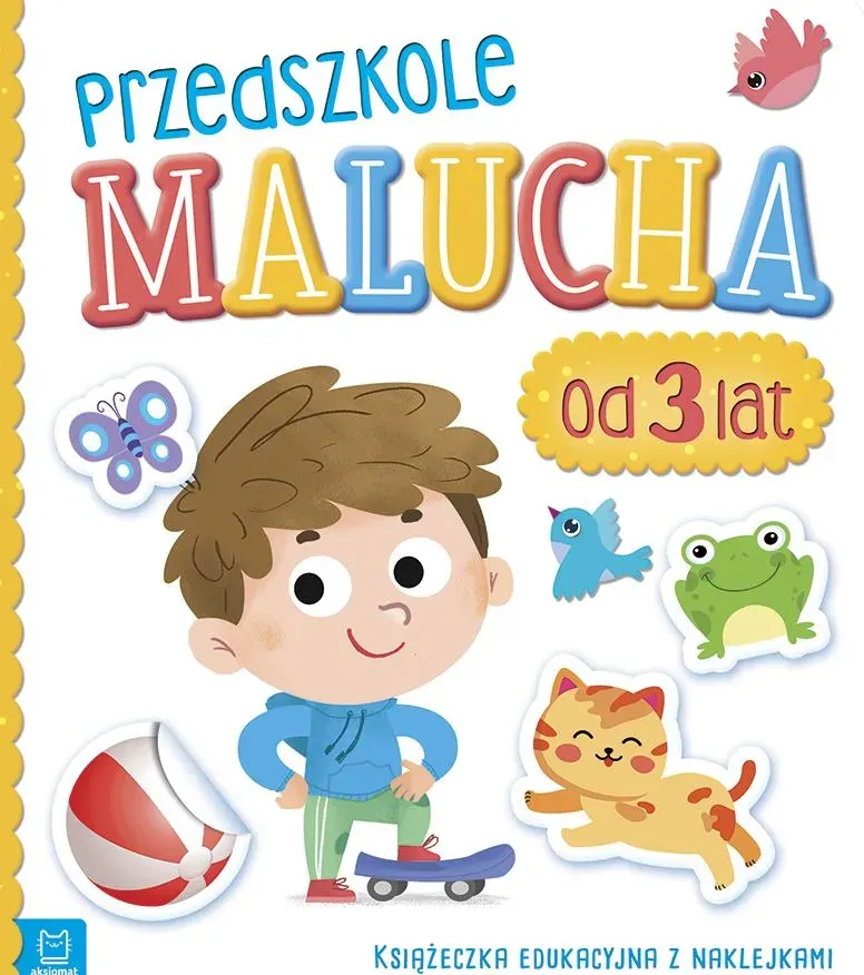 Przedszkole Malucha od 3 lat. Książeczka edukacyjna z naklejkami