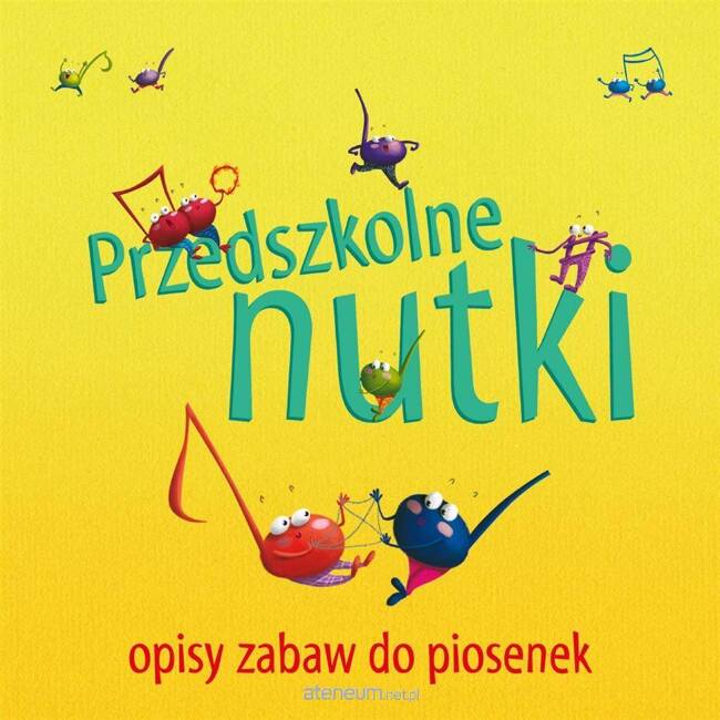 Przedszkolne Nutki - Opisy Zabaw Do Piosenek