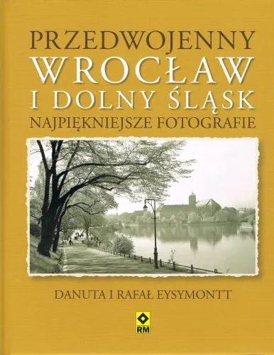 Przedwojenny Wrocław i Dolny Śląsk. Najpiękniejsze fotografie