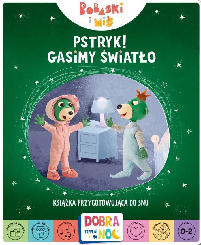 Pstryk! Gasimy światło. Bobaski i Miś. Dobranoc, Trefliki na noc. Książka przygotowująca do snu