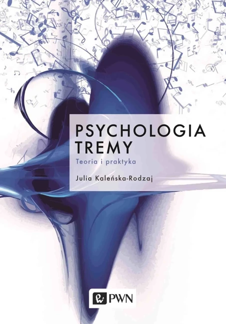 Psychologia tremy. Teoria i praktyka