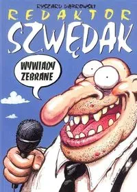 Redaktor Szwędak Wywiady zebrane