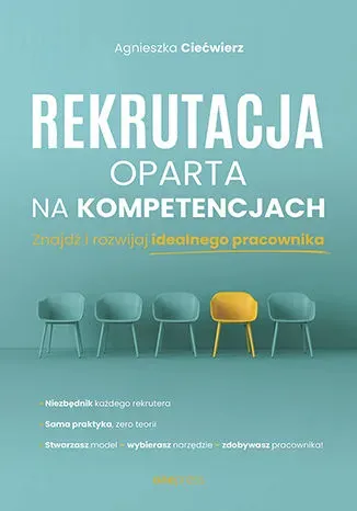 Rekrutacja oparta na kompetencjach. Znajdź i rozwijaj idealnego pracownika