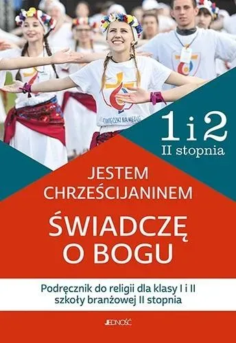 Religia Jestem chrześcijaninem Świadczę o Bogu dla Klasa 1 i 2 szkoły barnżowej II st.