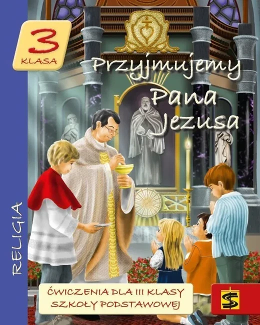 Religia Przyjmujemy Pana Jezusa ćwiczenia dla klasy 3 szkoły podstawowej