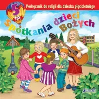 Religia. Spotkania dzieci Bożych. Podręcznik dla dziecka pięcioletniego