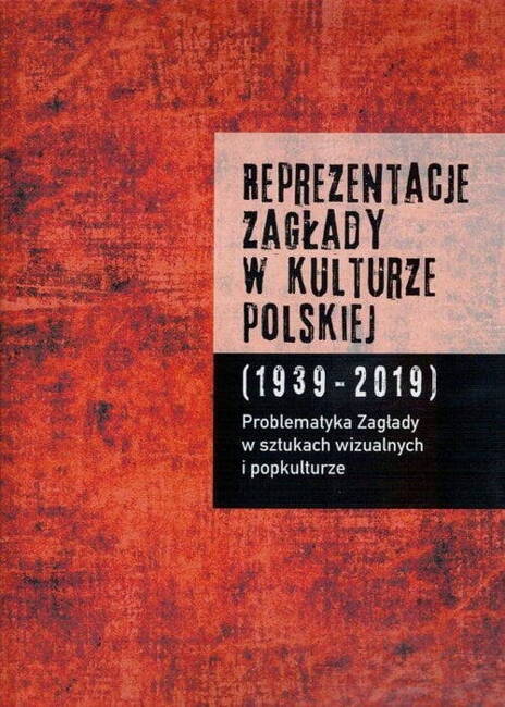 Reprezentacje Zagłady W Kulturze Polskiej Tom 2