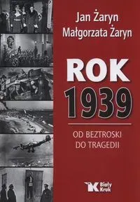 Rok 1939. Od beztroski do tragedii