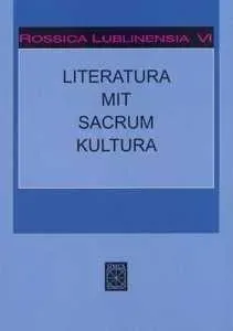 Rossica Lublinensia VI. Literatura. Mit. Sacrum. K