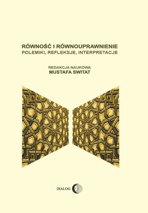 Równość i równouprawnienie. Polemiki, refleksje, interpretacje