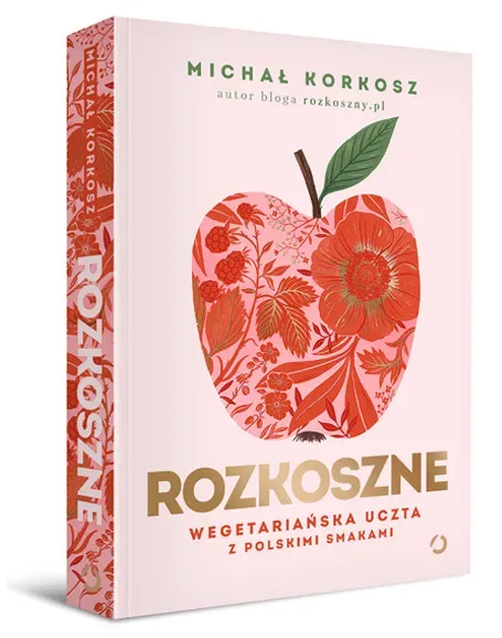 Rozkoszne. Wegetariańska uczta z polskimi smakami wyd. 2023