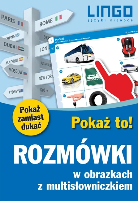 Rozmówki w obrazkach z multisłowniczkiem. Pokaż to! Mów śmiało!