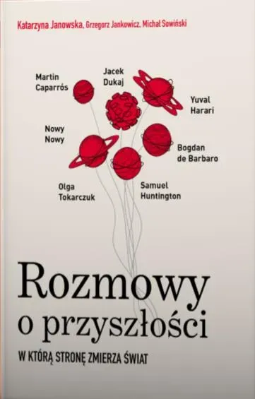 Rozmowy o przyszłości. W którą stronę zmierza świat