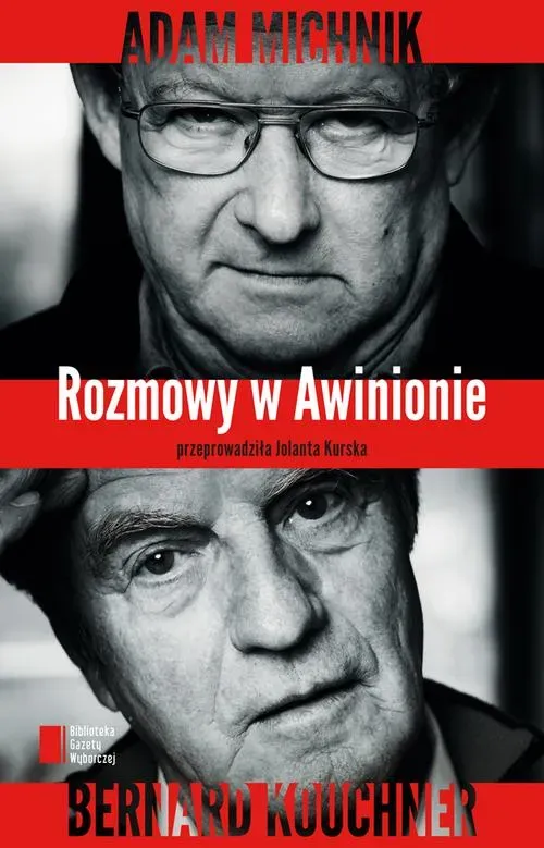 Rozmowy w Awinionie. Adam Michnik - Bernard Kouchner