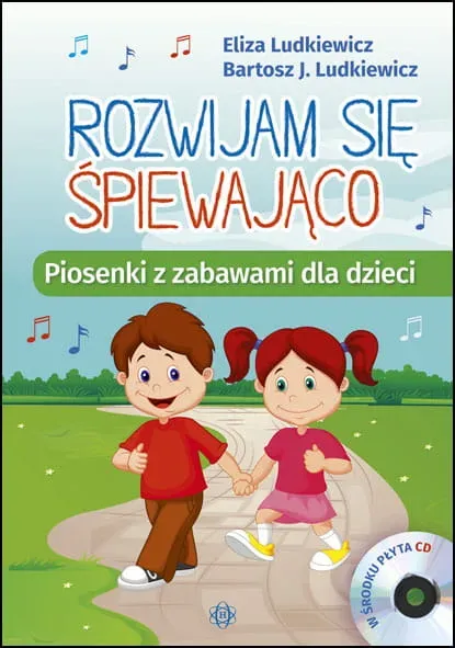 Rozwijam się śpiewająco. Piosenki z zabawami +CD