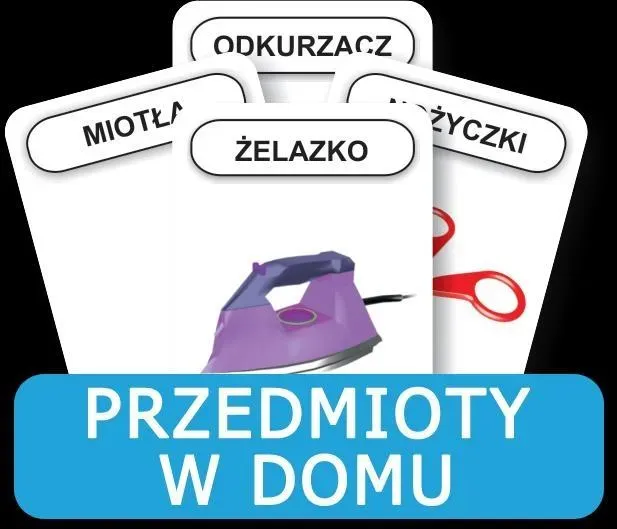 Rozwijamy mowę i myślenie - Przedmioty w domu.