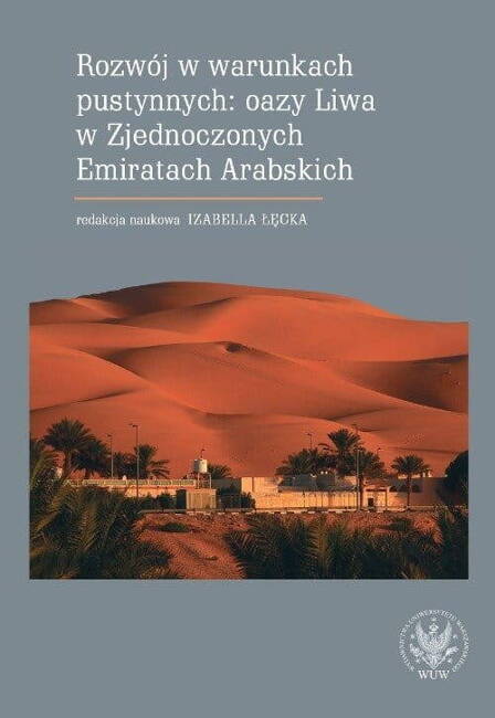 Rozwój W Warunkach Pustynnych: Oazy Liwa W Zjednoczonych Emiratach Arabskich