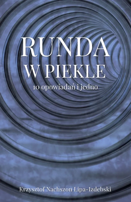 Runda w piekle. 10 opowiadań i jedno