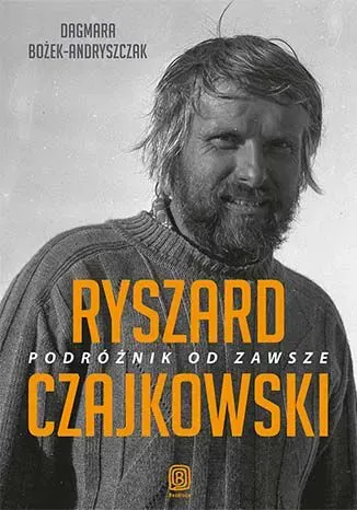 Ryszard czajkowski podróżnik od zawsze