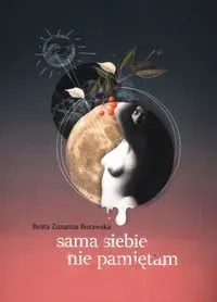 Sama siebie nie pamiętam