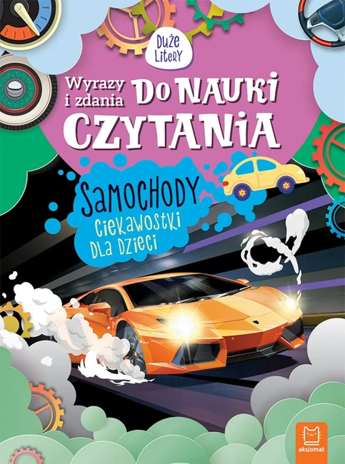 Samochody. Ciekawostki dla dzieci. Wyrazy i zdania do nauki czytania. Duże Litery