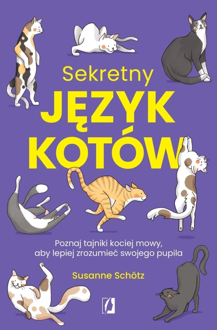 Sekretny język kotów. Poznaj tajniki kociej mowy, aby lepiej zrozumieć swojego pupila