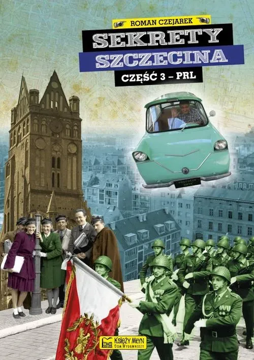 Sekrety Szczecina Część 3. PRL