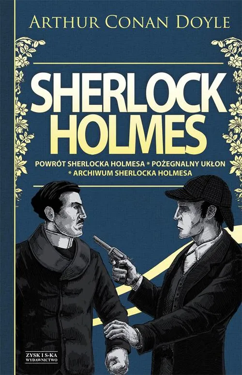 Sherlock Holmes Tom 3.  Powrót Sherlocka Holmesa. Pożegnalny ukłon. Archiwum Sherlocka Holmesa (Wyd. 2014)