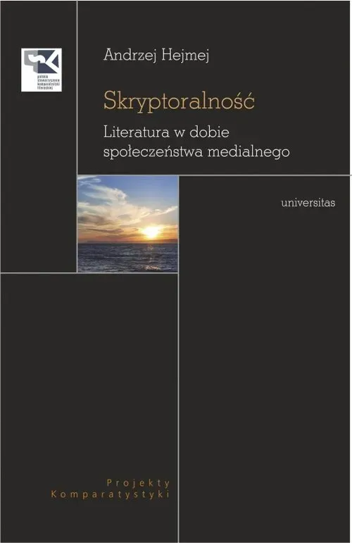 Skryptoralność. Literatura w dobie społeczeństwa medialnego