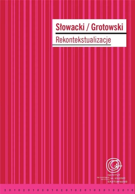 Słowacki/Grotowski. Rekontekstualizacje