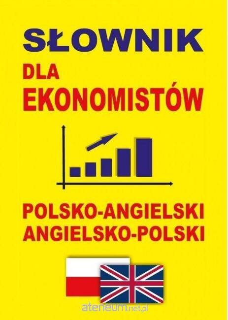 Słownik dla ekonomistów polsko-angielski ang-pol