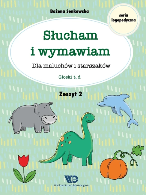 Słucham i wymawiam. Zeszyt 2. Głoski t, d