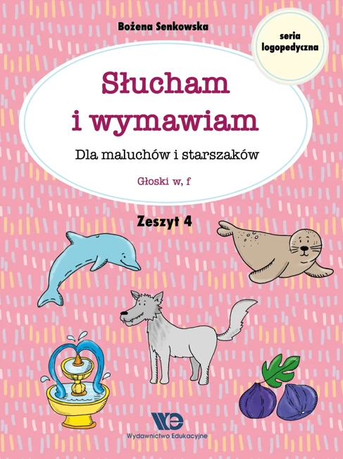 Słucham i wymawiam. Zeszyt 4. Głoski w, f