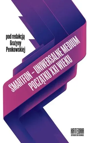 Smartfon – uniwersalne medium początku XXI wieku