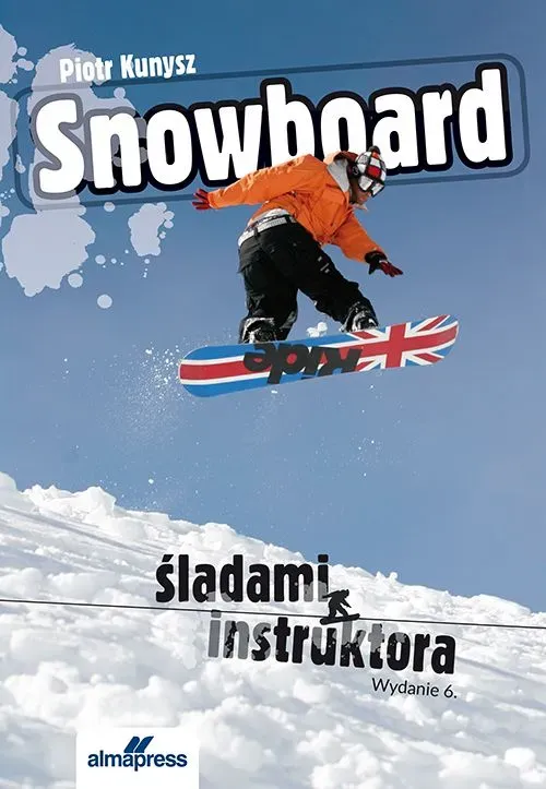 Snowboard. Śladami instruktora (wyd.6)
