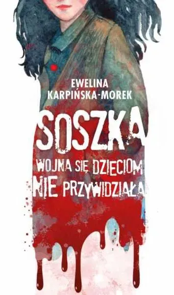 Soszka. Wojna się dzieciom nie przywidziała