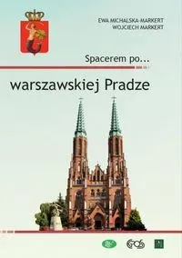 Spacerem po warszawskiej Pradze