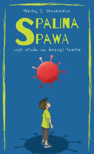 Spalina spawa, czyli etiuda na dziesięć taktów