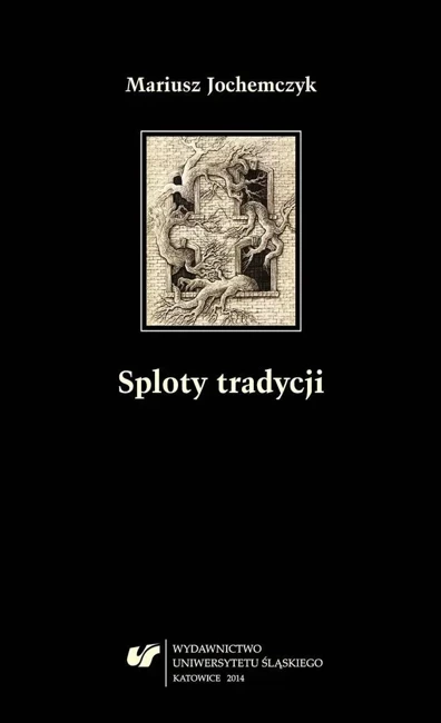 Sploty tradycji. Dwugłosy o literaturze polskiej..