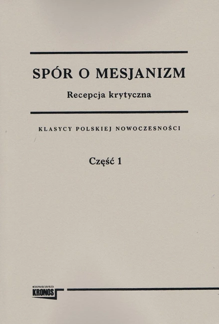 Spór o mesjanizm. Recepcja krytyczna Tom 2, część 1, 2