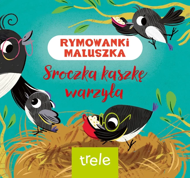 Sroczka kaszkę warzyła. Rymowanki maluszka