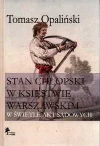 Stan chłopski w Księstwie Warszawskim w świetle akt sądowych